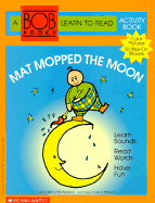 Mat Mopped the Moon