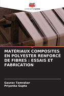 Mat?riaux Composites En Polyester Renforc? de Fibres: Essais Et Fabrication