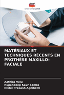Mat?riaux Et Techniques R?cents En Proth?se Maxillo-Faciale