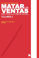 Matar las Ventas - Vol. 2: Dar Vida a la Venta Social