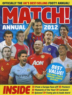 Match Annual 2012: From the Makers of the UK's Bestselling Football Magazine - MATCH