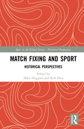 Match Fixing and Sport: Historical Perspectives