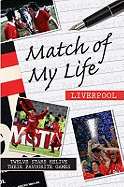 Match of My Life - Liverpool: Twelve Stars Relive Their Favourite Games