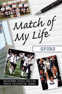 Match of My Life - Spurs: Thirteen Stars Relive Their Greatest Games
