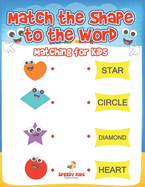 Match the Shape to the Word: Matching for Kids