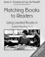 Matching Books to Readers: Using Leveled Books in Guided Reading, K-3 - Fountas, Irene, and Pinnell, Gay Su
