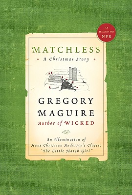 Matchless: A Christmas Story - Maguire, Gregory