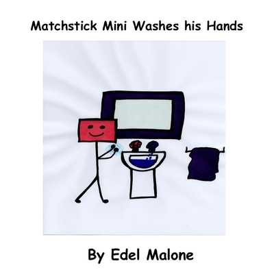 Matchstick Mini washes his hands - Malone, Edel M