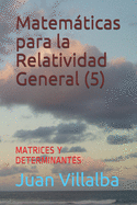 Matemticas para la Relatividad General (5): Matrices Y Determinantes