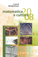 Matematica E Cultura 2008 - Emmer, Michele (Editor)
