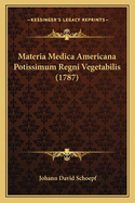 Materia Medica Americana Potissimum Regni Vegetabilis (1787)