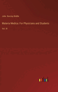 Materia Medica: For Physicians and Students: Vol. IX