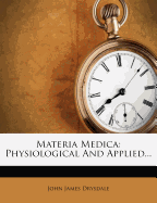 Materia Medica: Physiological and Applied