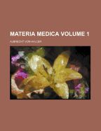 Materia Medica Volume 1