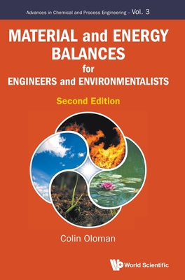 Material and Energy Balances for Engineers and Environmentalists (Second Edition) - Oloman, Colin William