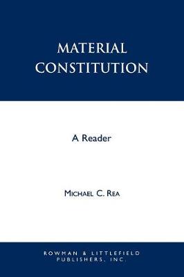 Material Constitution: A Reader - Rea, Michael (Editor), and Burke, Michael B (Contributions by), and Chandler Roderick M Chisholm, Hugh S (Contributions by)