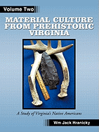 Material Culture from Prehistoric Virginia: Volume 2: 3rd Edition