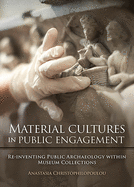 Material Cultures in Public Engagement: Re-inventing Public Archaeology within Museum Collections