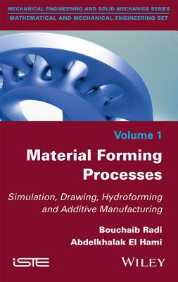 Material Forming Processes: Simulation, Drawing, Hydroforming and Additive Manufacturing - Radi, Bouchaib, and El Hami, Abdelkhalak