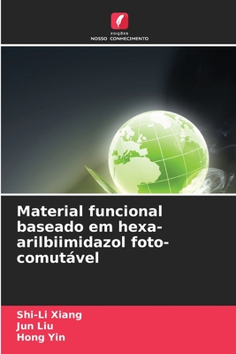 Material funcional baseado em hexa-arilbiimidazol foto-comutvel - Xiang, Shi-Li, and Liu, Jun, and Yin, Hong