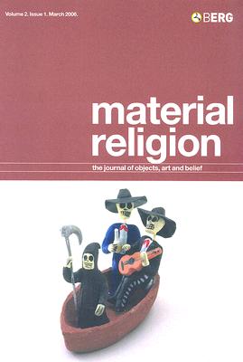 Material Religion: The Journal of Objects, Art and Belief - Goa, David, Professor (Editor), and Morgan, David (Editor), and Paine, Crispin (Editor)