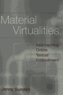 Material Virtualities: Approaching Online Textual Embodiment