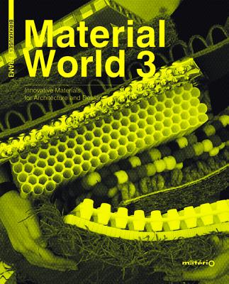 Material World 3: Innovative Materials for Architecture and Design - Ternaux, Elodie, and FRAME (Contributions by)