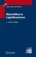 Materialfluss in Logistiksystemen - Arnold, Dieter, and Furmans, Kai