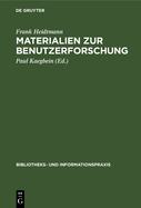 Materialien Zur Benutzerforschung: Aus Einer Pilotstudio Ausgew?hlter Benutzer Der Universit?tsbibliothek Der Technischen Universit?t Berlin