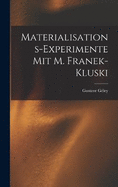 Materialisations-Experimente mit M. Franek-Kluski