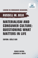Materialism and Consumer Culture: Questioning What Matters in Life