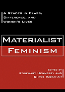 Materialist Feminism: A Reader in Class, Difference, and Women's Lives
