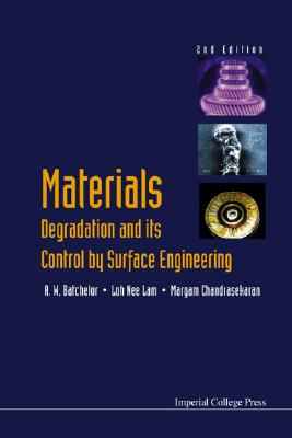 Materials Degradation and Its Control by Surface Engineering (2nd Edition) - Batchelor, Andrew W, and Lam, Loh Nee, and Chandrasekaran, Margam