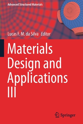 Materials Design and Applications III - da Silva, Lucas F. M. (Editor)