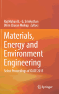 Materials, Energy and Environment Engineering: Select Proceedings of Icace 2015