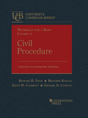 Materials for a Basic Course in Civil Procedure, Concise - Field, Richard H., and Kaplan, Benjamin, and Clermont, Kevin M.