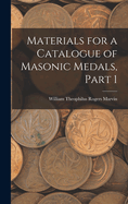 Materials for a Catalogue of Masonic Medals, Part 1