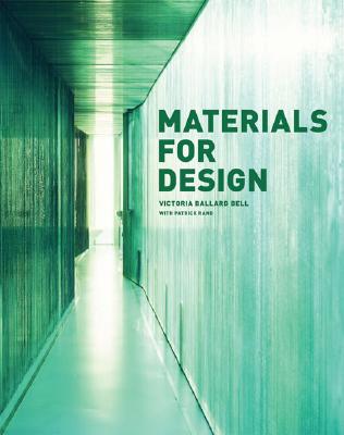 Materials for Design - Bell, Victoria Ballard, and Rand, Patrick