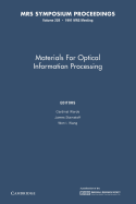 Materials for Optical Information Processing: Volume 228