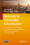 Materials for Sustainable Infrastructure: Proceedings of the 1st Geomeast International Congress and Exhibition, Egypt 2017 on Sustainable Civil Infrastructures
