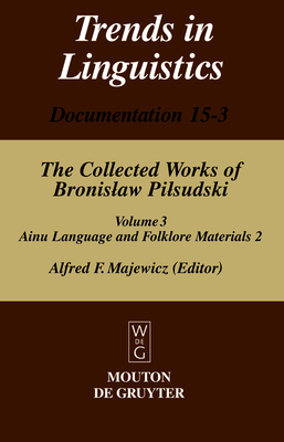 Materials for the Study of the Ainu Language and Folklore 2 - Winter, Werner (Editor), and Majewicz, Elzbieta (Contributions by)