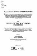 Materials Issues in Machining: Proceedings of a Symposium Sponsored by the Shaping and Forming Committee of the Minerals, Metals & Materials Society