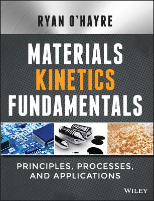 Materials Kinetics Fundamentals - O'Hayre, Ryan