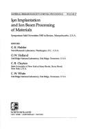 Materials Research Society International Symposium Proceedings: Ion Implantation and Ion Beam Processing of Materials - Selected Papers