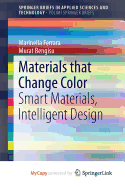 Materials That Change Color: Smart Materials, Intelligent Design