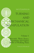 Materials, their differences, choice, and preparation, various modes of working them, generally without cutting tools