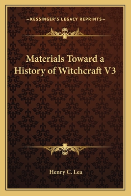 Materials Toward a History of Witchcraft V3 - Lea, Henry C