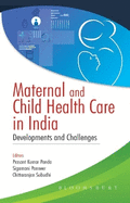 Maternal and Child Health Care in India: Developments and Challenges