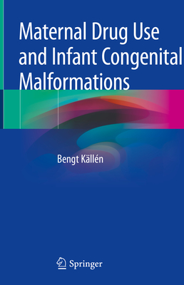 Maternal Drug Use and Infant Congenital Malformations - Klln, Bengt
