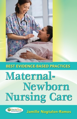 Maternal-Newborn Nursing Care: Best Evidence-Based Practices - Nagtalon-Ramos, Jamille, Msn, Crnp